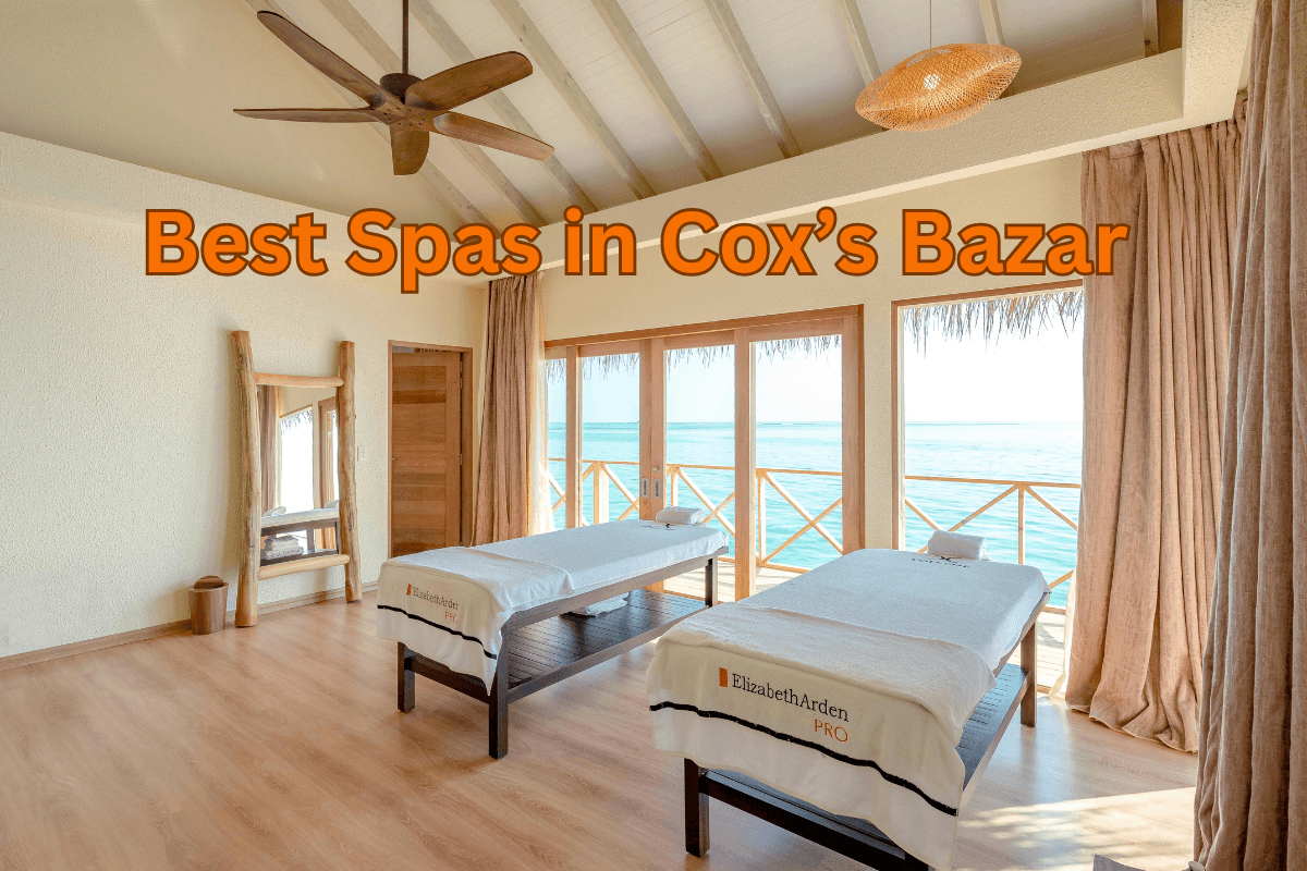 Best Spas in Cox’s Bazar, top spa in cox;s bazar, spa in cox bazar
